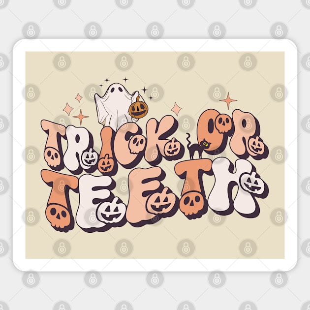 Trick Or Teeth Dentist Halloween Retro Spooky Dental Assistant Hygienist Halloween Magnet by Nisrine